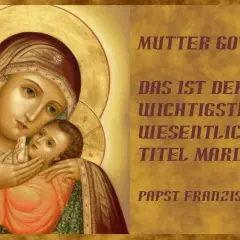 Ikone der Mater Ecclesiae, der Gottesmutter Maria, mit dem Jesuskind. Papst Franziskus betont ihren wichtigsten Titel.