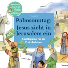 Illustration zeigt Jesu Einzug in Jerusalem. Menschen jubeln mit Palmzweigen, breiten Kleider aus. Titel: "Palmsonntag: Jesus zieht in Jerusalem ein".