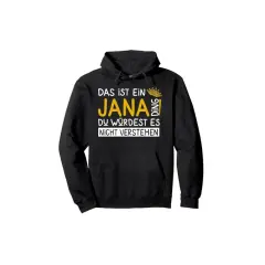 Schwarzer Hoodie mit Aufdruck "Das ist ein Jana Ding, du würdest es nicht verstehen". Perfekt für den Namenstag von Jana!