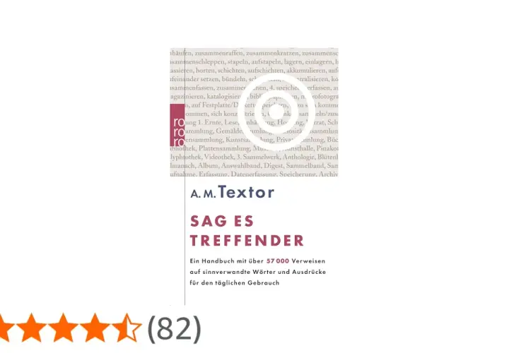 Buchcover "Sag es treffender" von A.M. Textor. Ein Handbuch mit über 57.000 Verweisen auf sinnverwandte Wörter. Wer es hat, kommt, sagt es allen weiter.