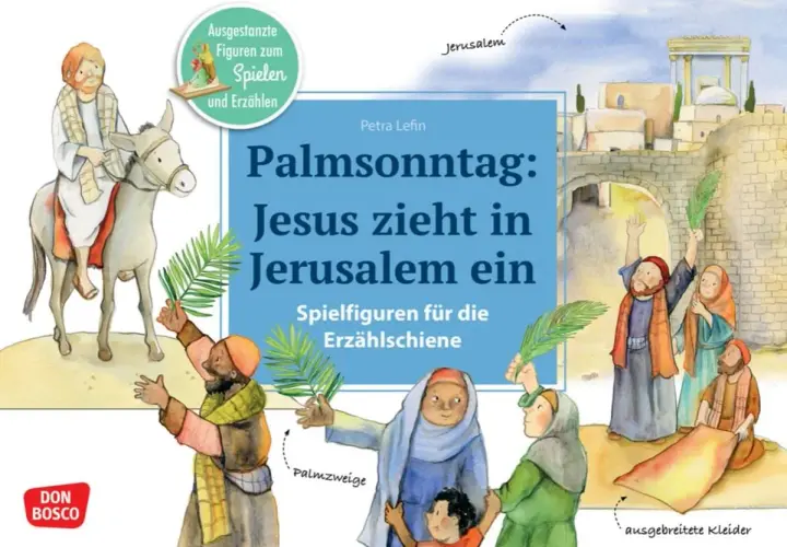 Illustration zeigt Jesu Einzug in Jerusalem. Menschen jubeln mit Palmzweigen, breiten Kleider aus. Titel: "Palmsonntag: Jesus zieht in Jerusalem ein".