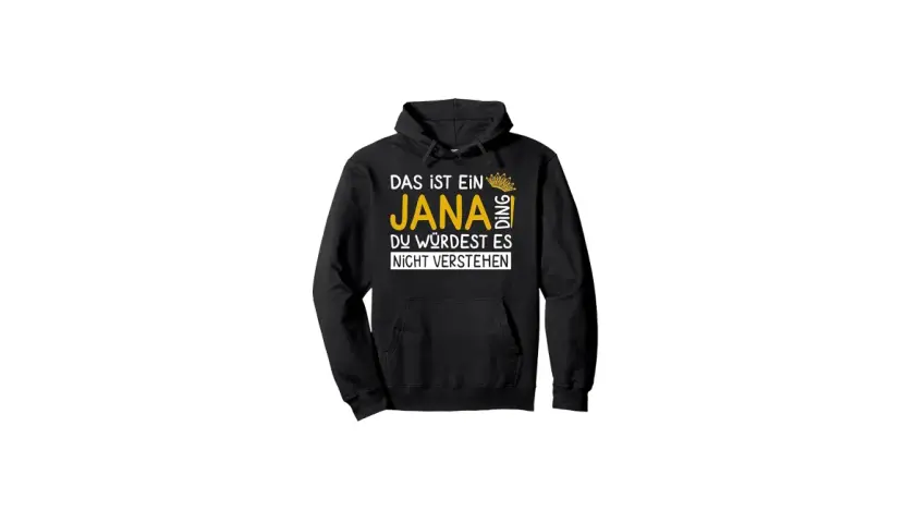 Schwarzer Hoodie mit Aufdruck "Das ist ein Jana Ding, du würdest es nicht verstehen". Perfekt für den Namenstag von Jana!