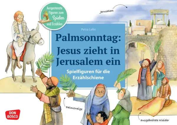 Illustration zeigt Jesu Einzug in Jerusalem. Menschen jubeln mit Palmzweigen, breiten Kleider aus. Titel: "Palmsonntag: Jesus zieht in Jerusalem ein".